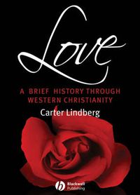 Cover image for Love: A Brief History Through Western Christianity