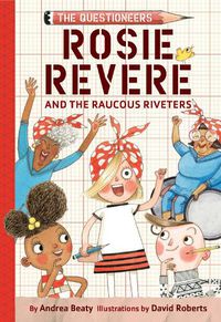 Cover image for Rosie Revere and the Raucous Riveters