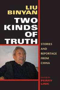 Cover image for Two Kinds of Truth: Stories and Reportage from China