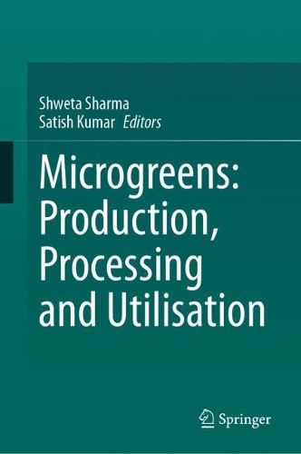 Cover image for Microgreens: Production, Processing and Utilisation