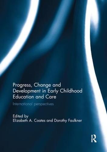 Cover image for Progress, Change and Development in Early Childhood Education and Care: International Perspectives
