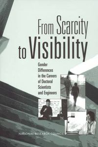 Cover image for From Scarcity to Visibility: Gender Differences in the Careers of Doctoral Scientists and Engineers