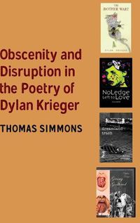 Cover image for Obscenity and Disruption in the Poetry of Dylan Krieger