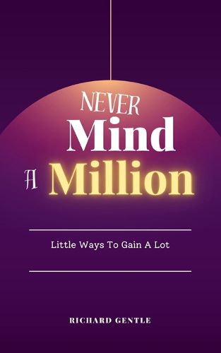 Cover image for Never Mind A Million