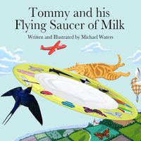 Cover image for Tommy and His Flying Saucer of Milk