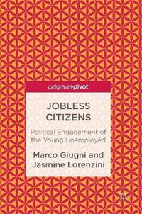 Cover image for Jobless Citizens: Political Engagement of the Young Unemployed