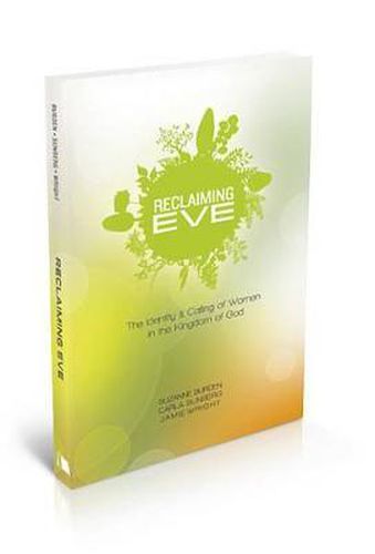 Cover image for Reclaiming Eve: The Identity and Calling of Women in the Kingdom of God