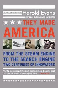 Cover image for They Made America: From the Steam Engine to the Search Engine...