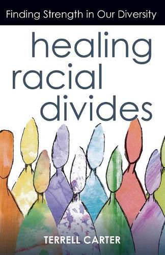 Cover image for Healing Racial Divides: Finding Strength in Our Diversity