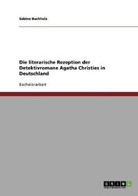 Cover image for Die literarische Rezeption der Detektivromane Agatha Christies in Deutschland