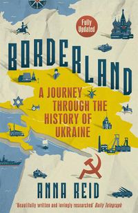 Cover image for Borderland: A Journey Through the History of Ukraine