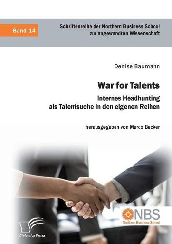 Cover image for War for Talents. Internes Headhunting als Talentsuche in den eigenen Reihen