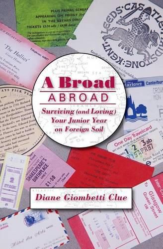 Cover image for A Broad Abroad: Surviving (and Loving) Your Junior Year on Foreign Soil