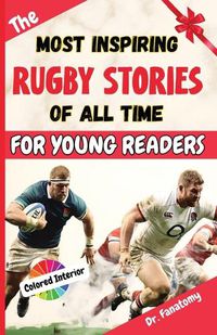 Cover image for The Most Inspiring Rugby Stories of All Time For Young Readers