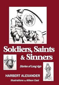 Cover image for Soldiers, Saints & Sinners: Stories of Long Ago