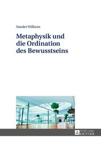 Cover image for Metaphysik Und Die Ordination Des Bewusstseins