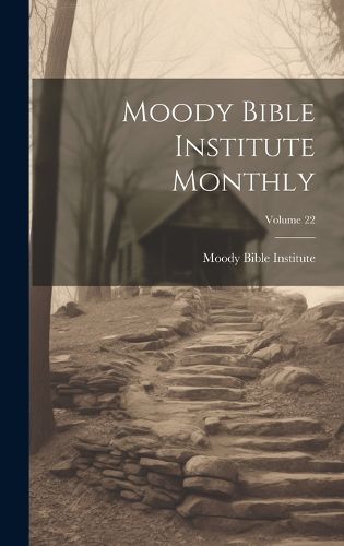 Cover image for Moody Bible Institute Monthly; Volume 22