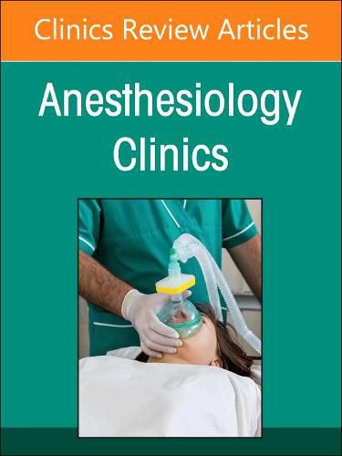 Cover image for Current Topics in Critical Care for the Anesthesiologist, An Issue of Anesthesiology Clinics: Volume 41-1