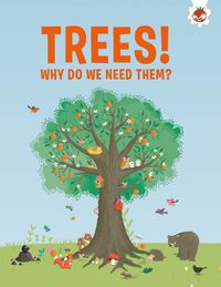 Cover image for Trees, Why Do We Need Them?