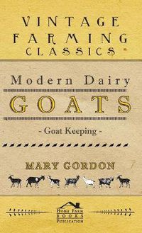 Cover image for Modern Dairy Goats -Goat Keeping