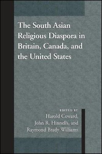 The South Asian Religious Diaspora in Britain, Canada, and the United States