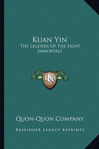 Cover image for Kuan Yin: The Legends of the Eight Immortals