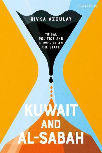 Cover image for Kuwait and Al-Sabah: Tribal Politics and Power in an Oil State