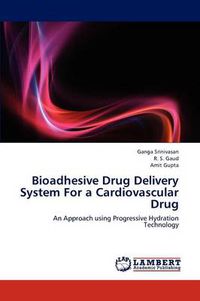 Cover image for Bioadhesive Drug Delivery System For a Cardiovascular Drug