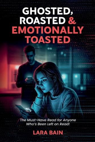Cover image for Ghosted, Roasted & Emotionally Toasted