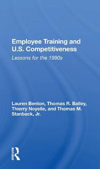 Cover image for Employee Training and U.S. Competitiveness: Lessons for the 1990s