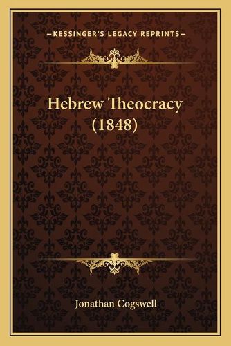 Cover image for Hebrew Theocracy (1848)
