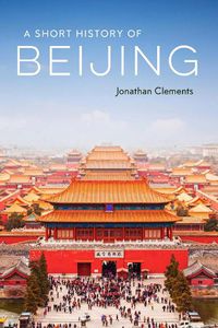 Cover image for A Short History of Beijing