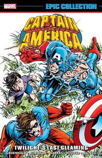 Cover image for Captain America Epic Collection: Twilight's Last Gleaming