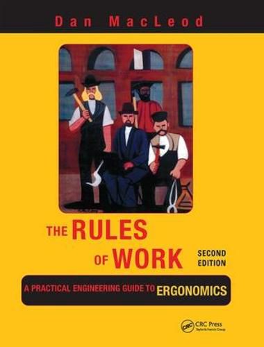 Cover image for The Rules of Work: A Practical Engineering Guide to Ergonomics, Second Edition