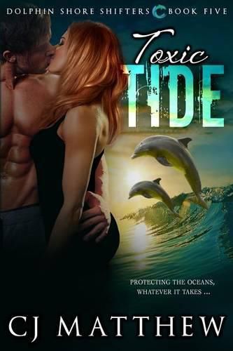 Cover image for Toxic Tide: Dolphin Shore Shifters Book 5