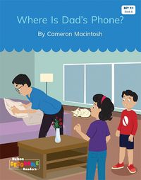 Cover image for Where Is Dad's Phone? (Set 7.1, Book 8)