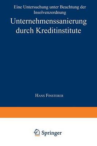 Cover image for Unternehmenssanierung Durch Kreditinstitute: Eine Untersuchung Unter Beachtung Der Insolvenzordnung