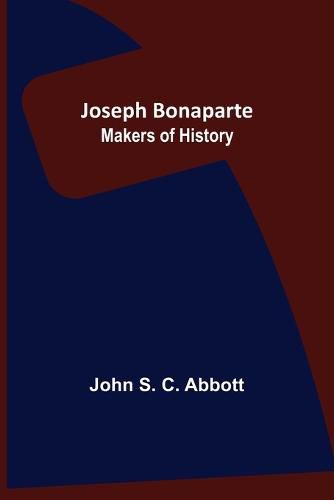 Cover image for Joseph Bonaparte; Makers of History