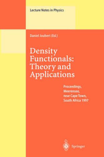 Cover image for Density Functionals: Theory and Applications: Proceedings of the Tenth Chris Engelbrecht Summer School in Theoretical Physics Held at Meerensee, near Cape Town, South Africa, 19-29 January 1997