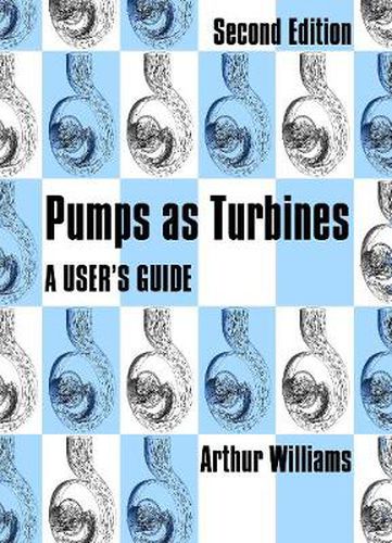 Cover image for Pumps as Turbines: A User's Guide