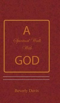 Cover image for A Spiritual Walk With God