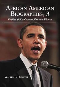 Cover image for African American Biographies v. 3; Profiles of 631 Current Men and Women