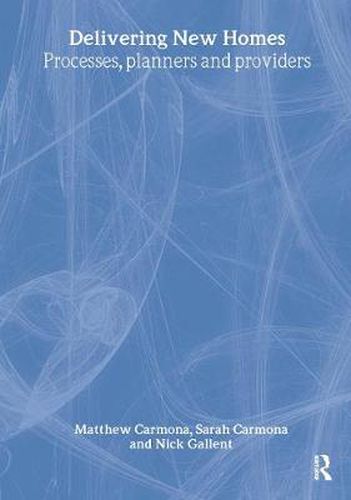Cover image for Delivering New Homes: Planning, Processes and Providers