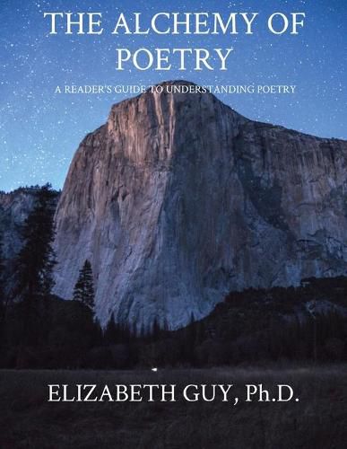 Cover image for The Alchemy of Poetry: A Reader's Guide to Understanding Poetry