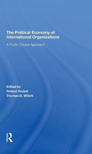 Cover image for The Political Economy of International Organizations: A Public Choice Approach