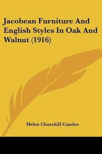 Cover image for Jacobean Furniture and English Styles in Oak and Walnut (1916)