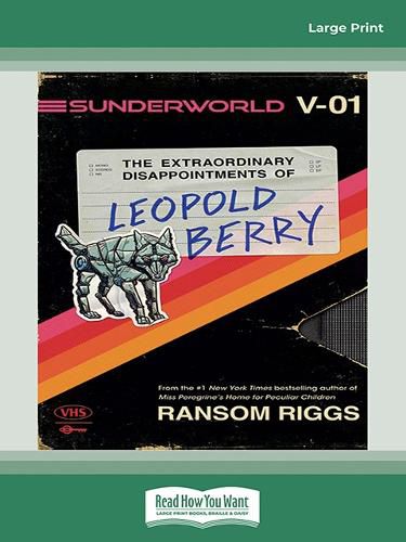 Sunderworld Vol 1: The Extraordinary Disappointments of Leopold Berry