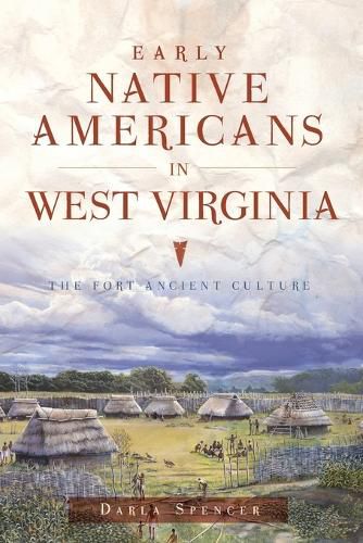 Cover image for Early Native Americans in West Virginia: The Fort Ancient Culture