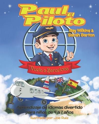 Paul el Piloto Vuela a Barcelona: Aprendizaje de idiomas divertido para ninos de 4 a 7 anos