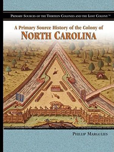 Cover image for A Primary Source History of the Colony of North Carolina